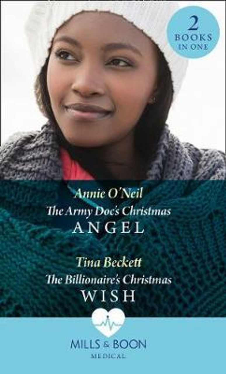 Mills & Boon / Medical / 2 in 1 / The Army Doc's Christmas Angel : The Army DOC's Christmas Angel (Hope Children's Hospital) / the Billionaire's Christmas Wish (Hope Children's Hospital)