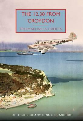 Freeman Wills Crofts / The 12.30 from Croydon