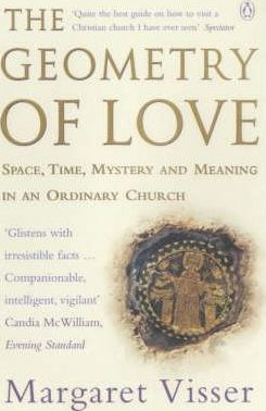 Margaret Visser / The Geometry of Love