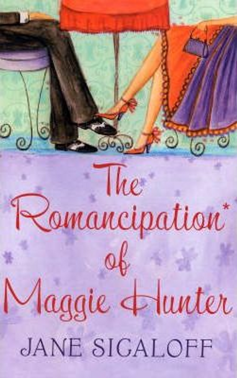 Jane Sigaloff / The Romancipation of Maggie Hunter