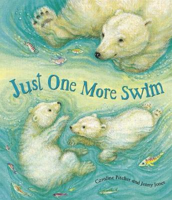 Caroline Pitcher / Just One More Swim (Children's Picture Book)