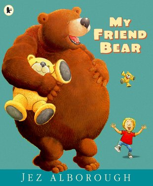 Jez Alborough / My Friend Bear (Children's Picture Book)