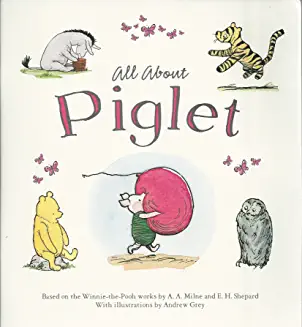 Winnie-The-Pooh: All About Piglet (Children's Picture Book)