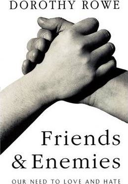 Dorothy Rowe / Friends and Enemies