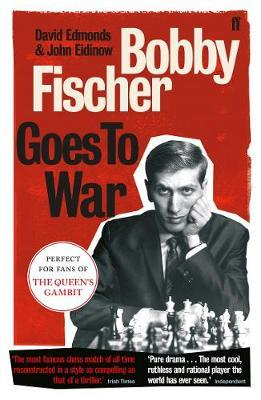 David Edmonds / Bobby Fischer Goes to War