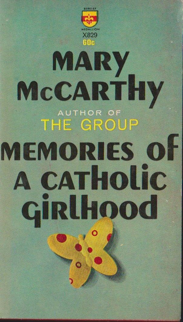 Mary McCarthy / Memories of a Catholic Girlhood