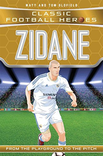 Tom Oldfield / Zidane: Classic Football Heroes
