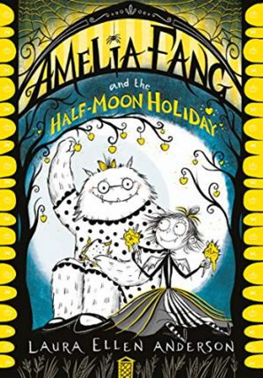 Laura Ellen Anderson / Amelia Fang and the Half-Moon Holiday
