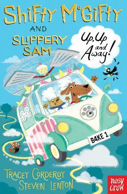 Tracey Corderoy / Shifty McGifty and Slippery Sam: Up, Up and Away!