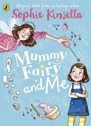 Sophie Kinsella / Mummy Fairy and Me