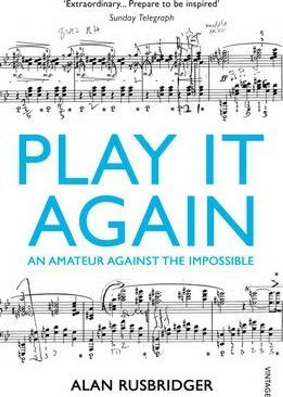 Alan Rusbridger / Play It Again