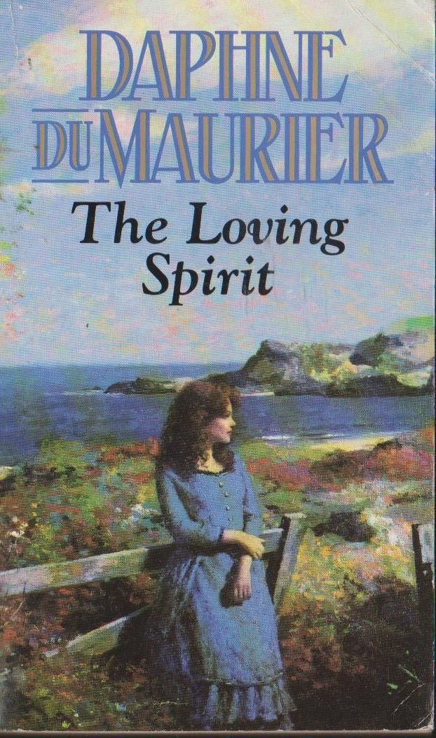 Daphne Du Maurier / The Loving Spirit