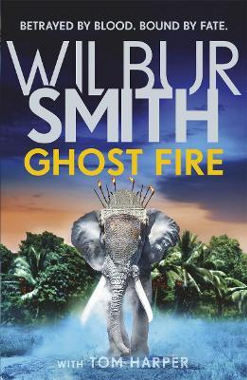 Wilbur Smith / Ghost Fire