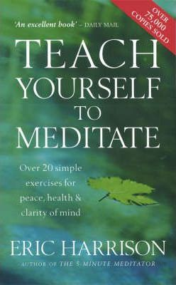 Eric Harrison / Teach Yourself To Meditate (Large Paperback)