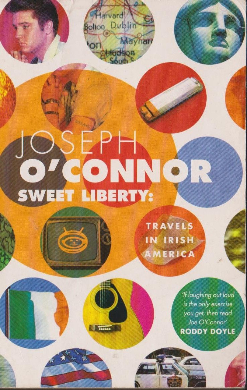 Joseph O'Connor / Sweet Liberty: Travels in Irish America