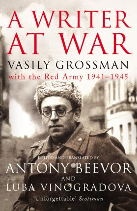 Vasily Grossman / A Writer At War ( With the Red Army 1941-1945)
