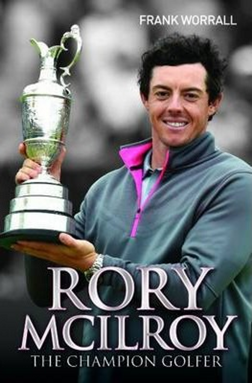 Frank Worrall / Rory McIlroy : The Champion Golfer