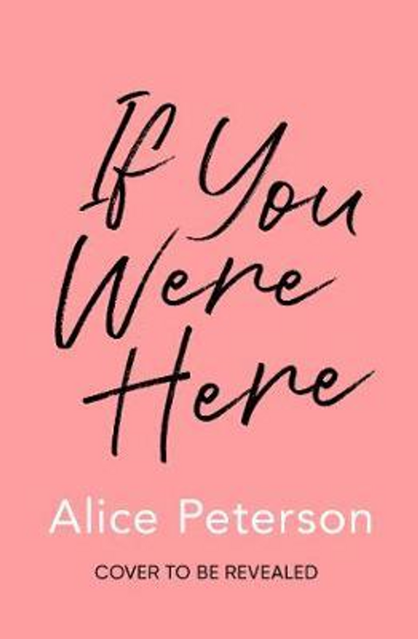 Alice Peterson / If You Were Here