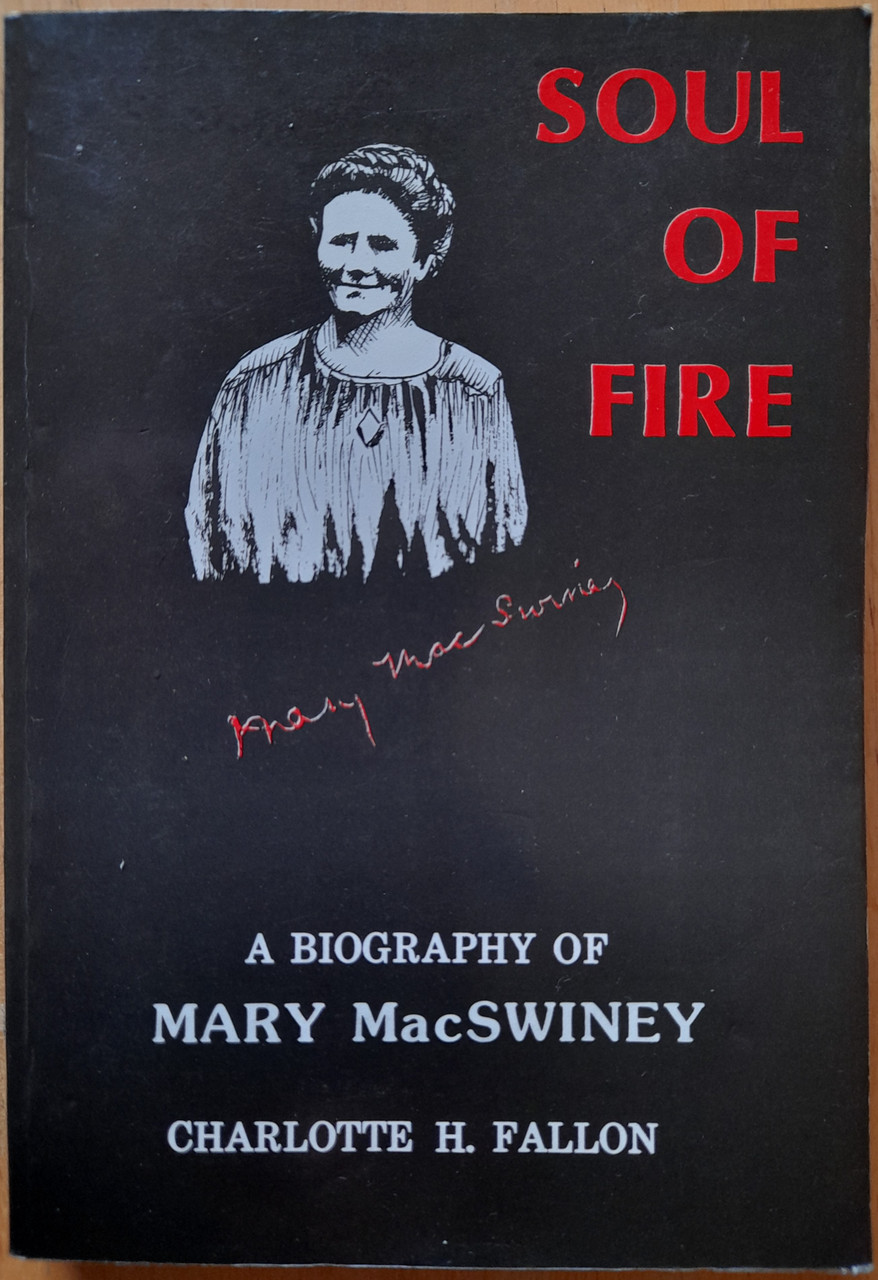 Charlotte H Fallon  - Soul of Fire : A Biography of Mary MacSwiney - Mercier - Cork  - 1986