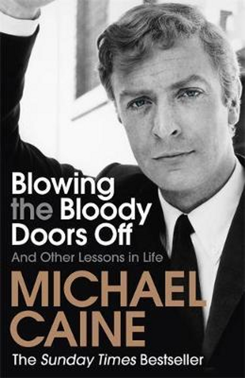 Michael Caine / Blowing the Bloody Doors Off