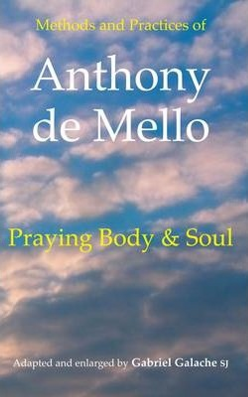 Anthony De Mello / Praying Body and Soul