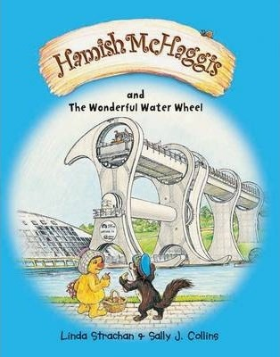 Linda Strachan / Hamish McHaggis : The Wonderful Water Wheel (Children's Picture Book)