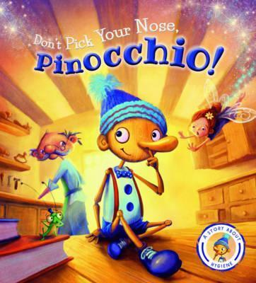 Steve Smallman / Don't Pick Your Nose, Pinocchio (Children's Picture Book)