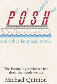 Michael Quinion / Port Out, Starboard Home : and other language myths (Hardback)