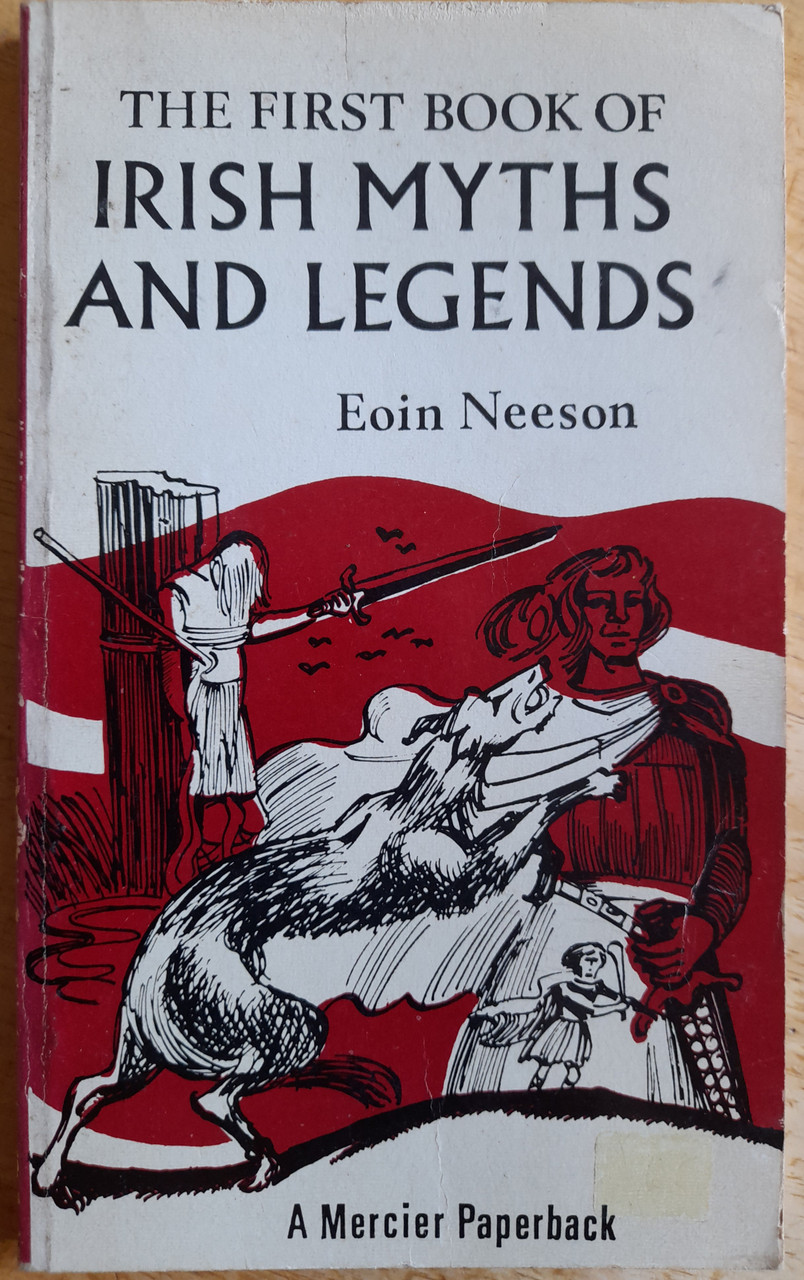 Eoin Neeson - The First Book of Irish Myths and Legends - Vintage Mercier - PB -1978 ( Originally 1965)