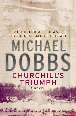Michael Dobbs / Churchill's Triumph (Hardback)