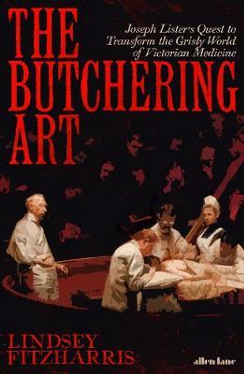 Lindsey Fitzharris / The Butchering Art (Hardback)
