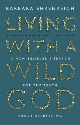 Barbara Ehrenreich / Living With a Wild God