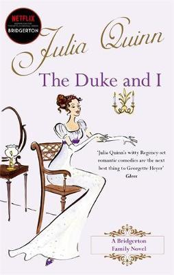 Julia Quinn / The Duke and I - PB ( Bridgerton Series - Book 1 )