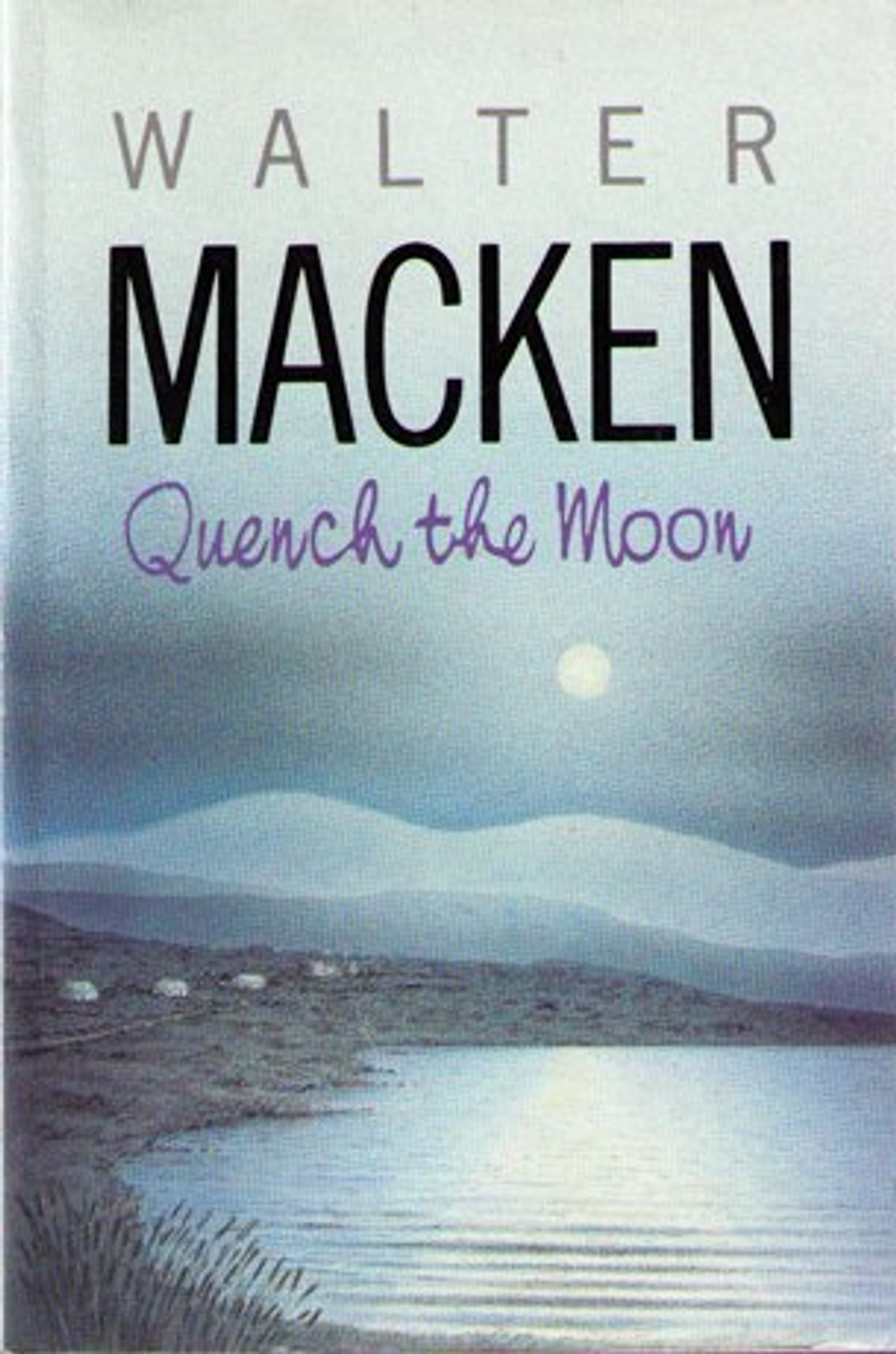 Walter Macken / Quench the Moon