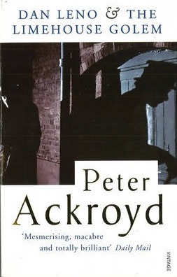 Peter Ackroyd / Dan Leno and the Limehouse Golem