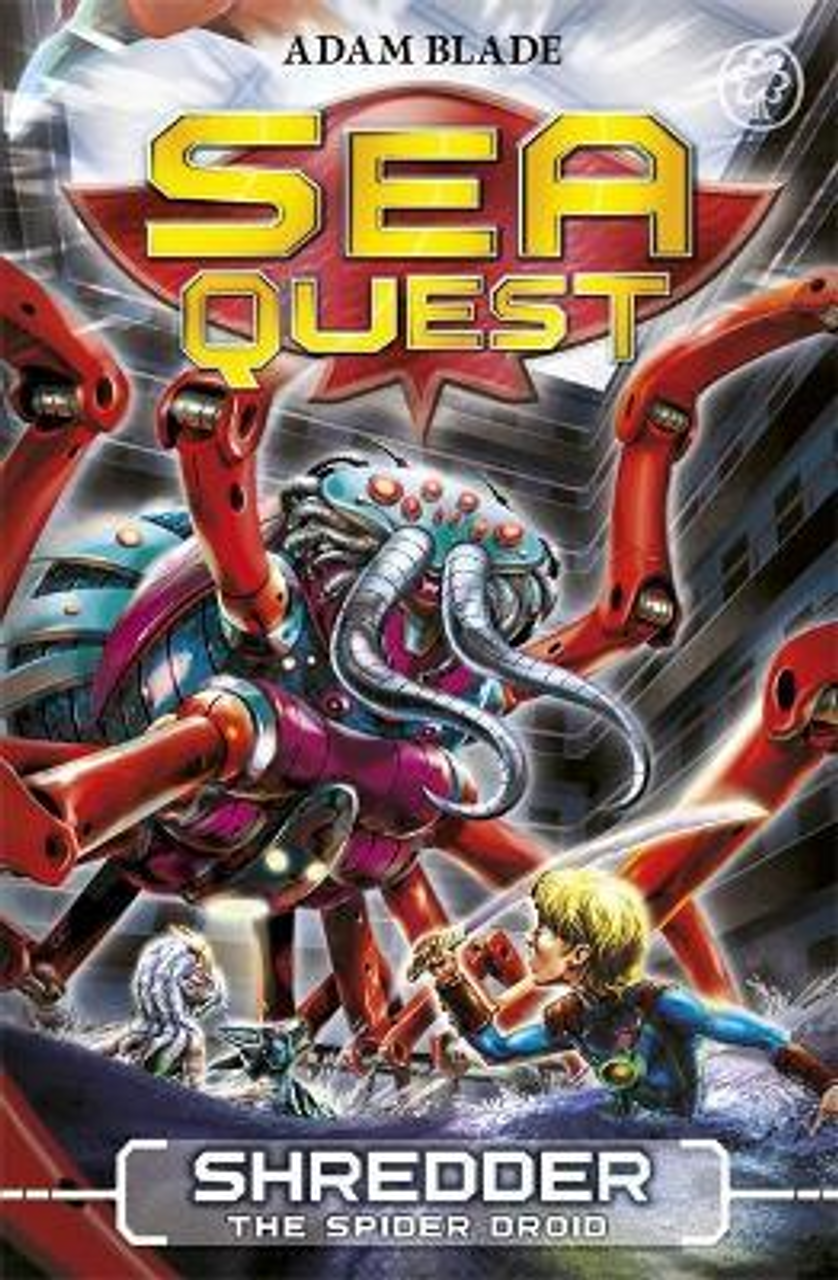 Adam Blade / Sea Quest: Shredder the Spider Droid : Book 5