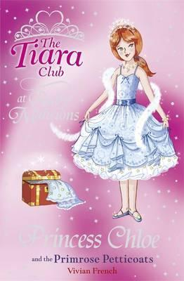 Vivian French / The Tiara Club: Princess Chloe and the Primrose Petticoats