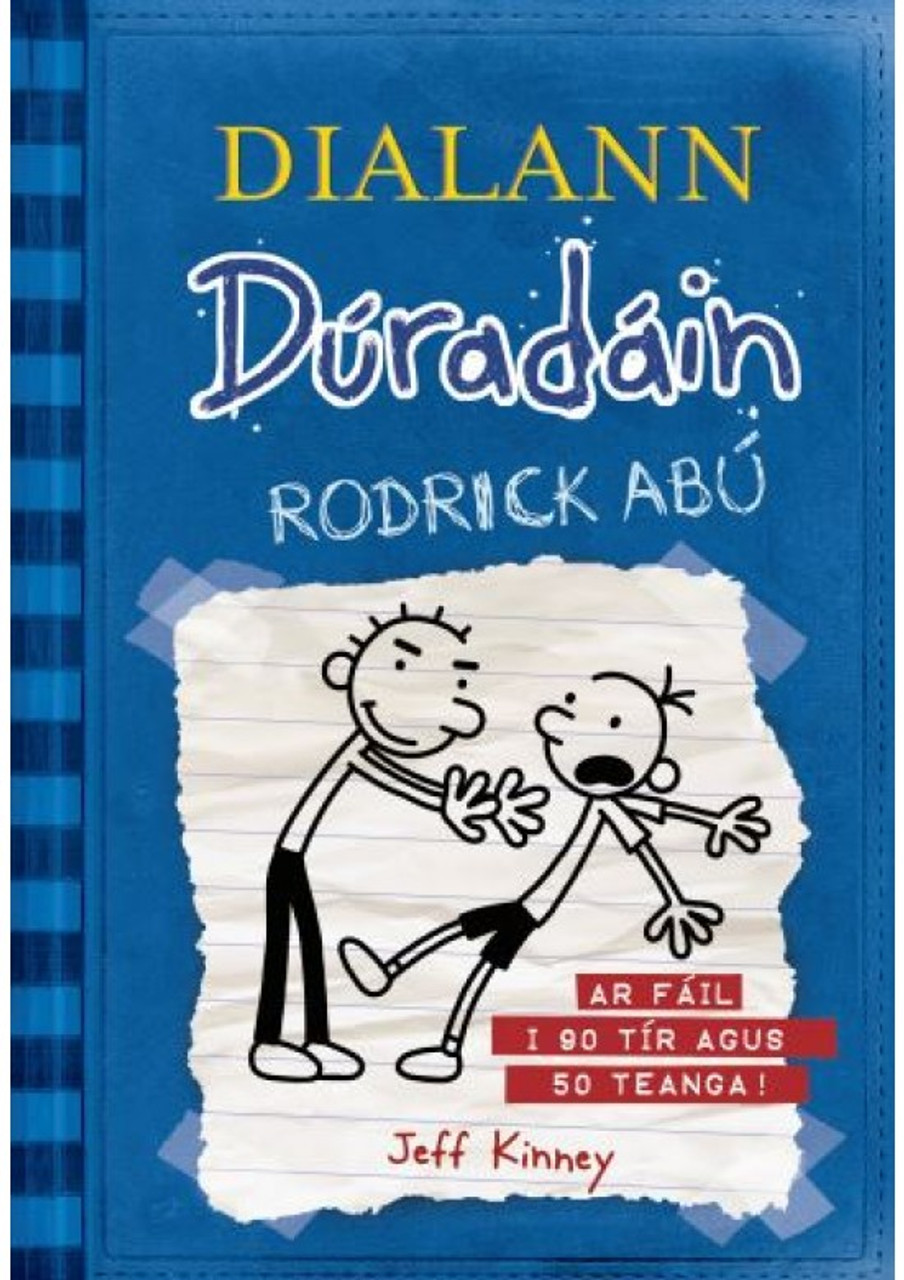 Jeff Kinney - Dialann Dúradán  : Rodrick Abú ( Wimpy Kid - Leabhar 2) - PB - As Gaeilge Jeff Kinney - Dialann Dúradán  : Rodrick Abú ( Wimpy Kid - Leabhar 2) - PB - As Gaeilge