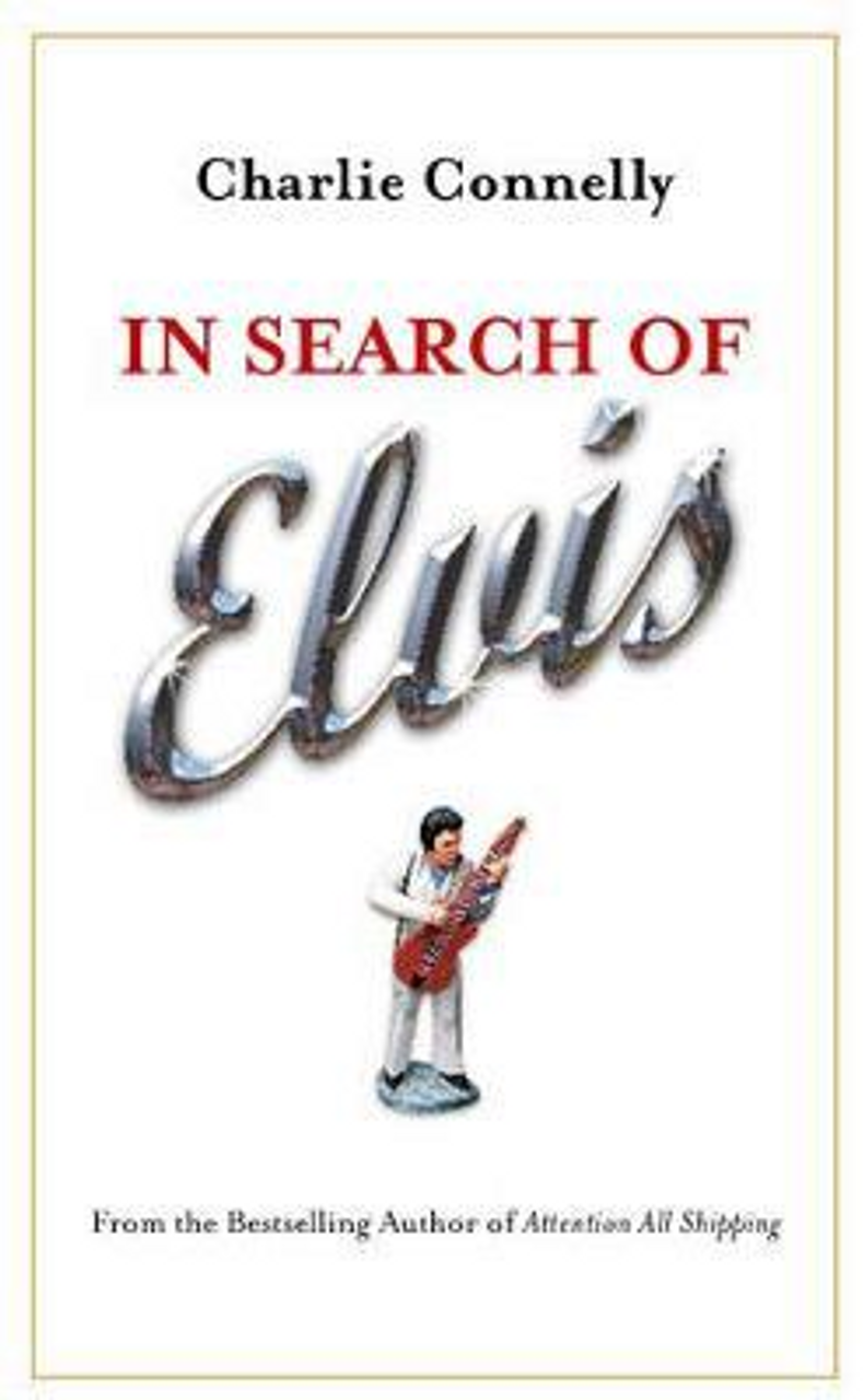Charlie Connelly / In Search Of Elvis (Large Paperback)