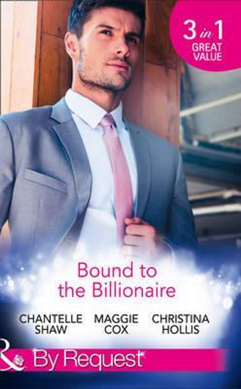 Mills & Boon / By Request / 3 in 1 / Bound To The Billionaire : Captive in His Castle / in Petrakis's Power / the Count's Prize
