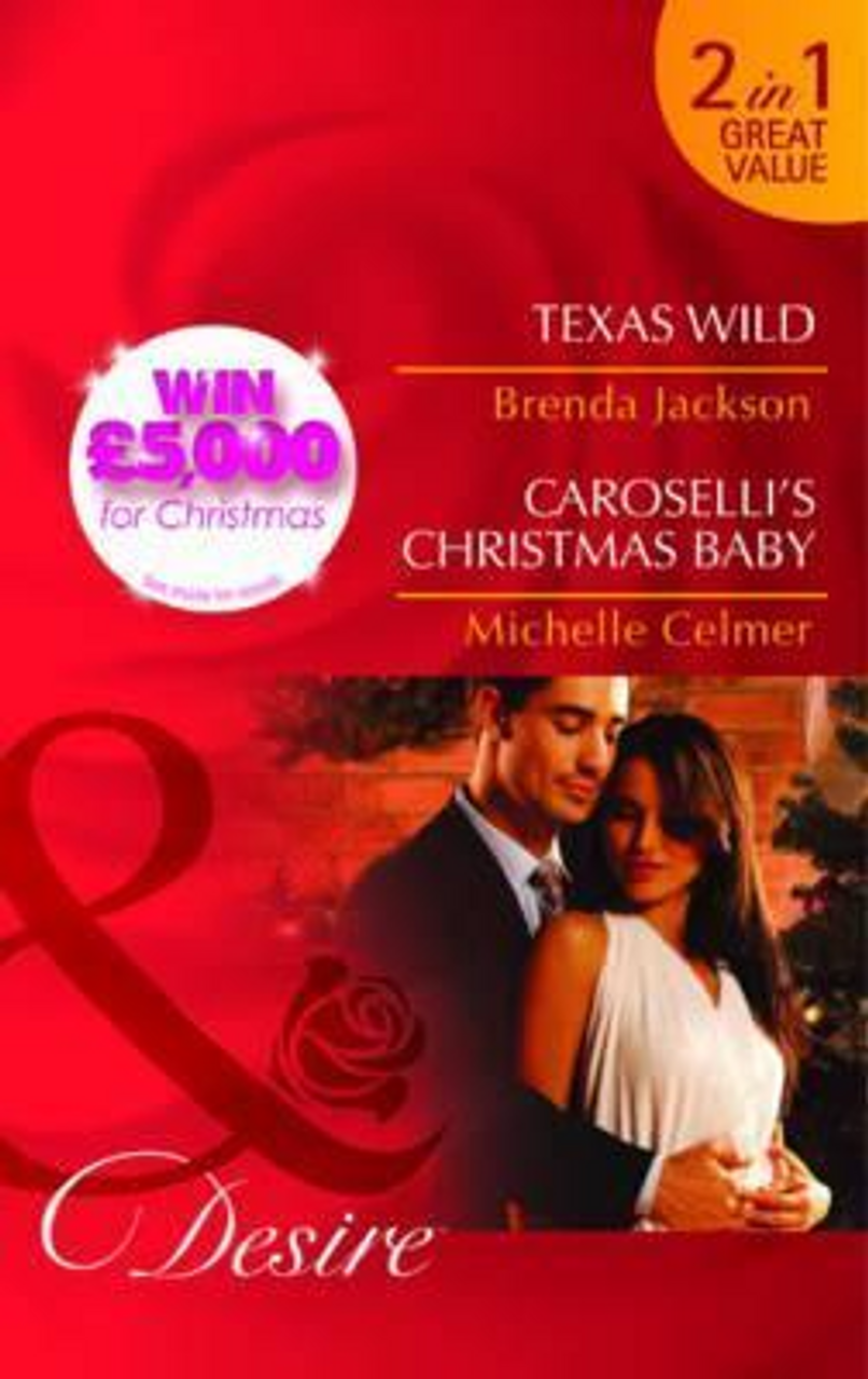 Mills & Boon / Desire / 2 in 1 / Texas Wild / Caroslli's Christmas Baby