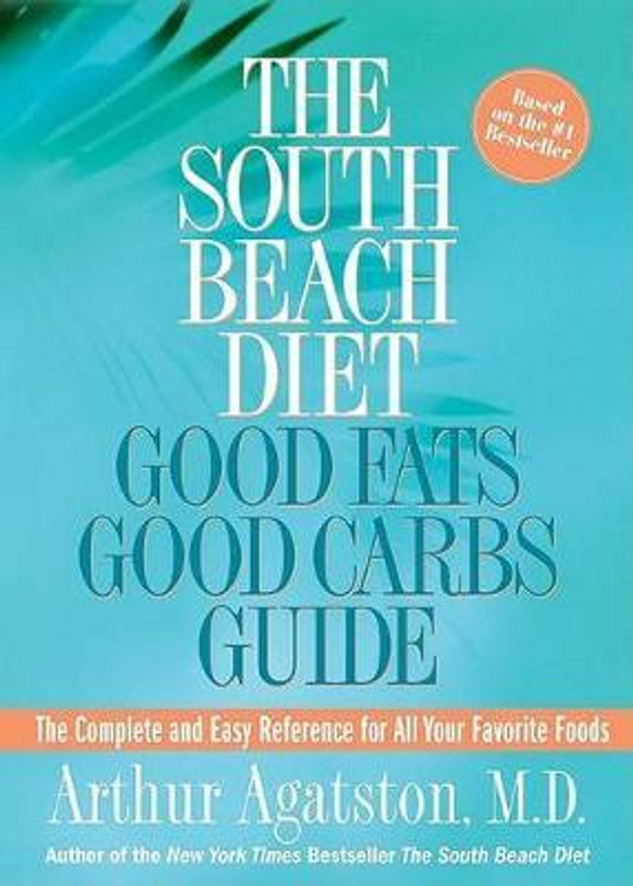 Arthur M. D. Agatston / The South Beach Diet Good Fats