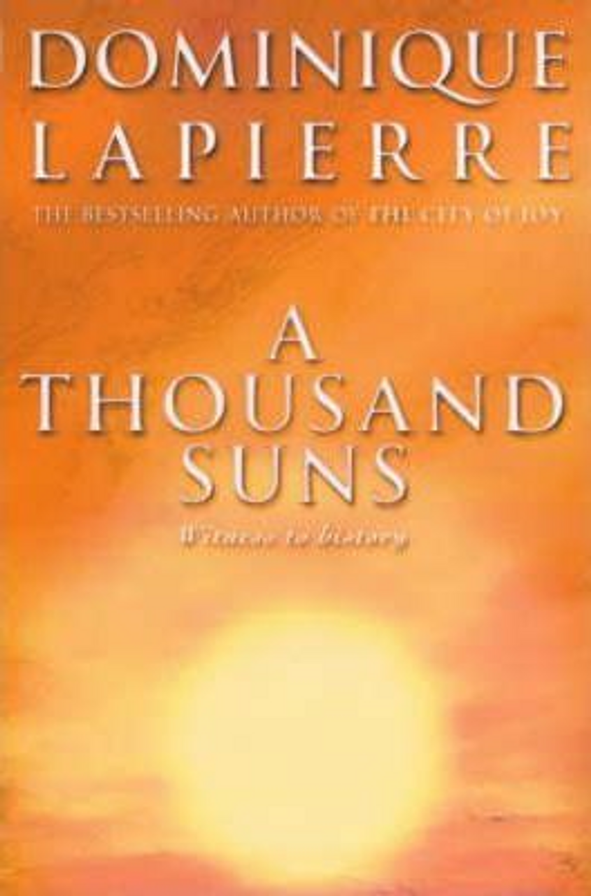 Dominique Lapierre / A Thousand Suns : Witness to History