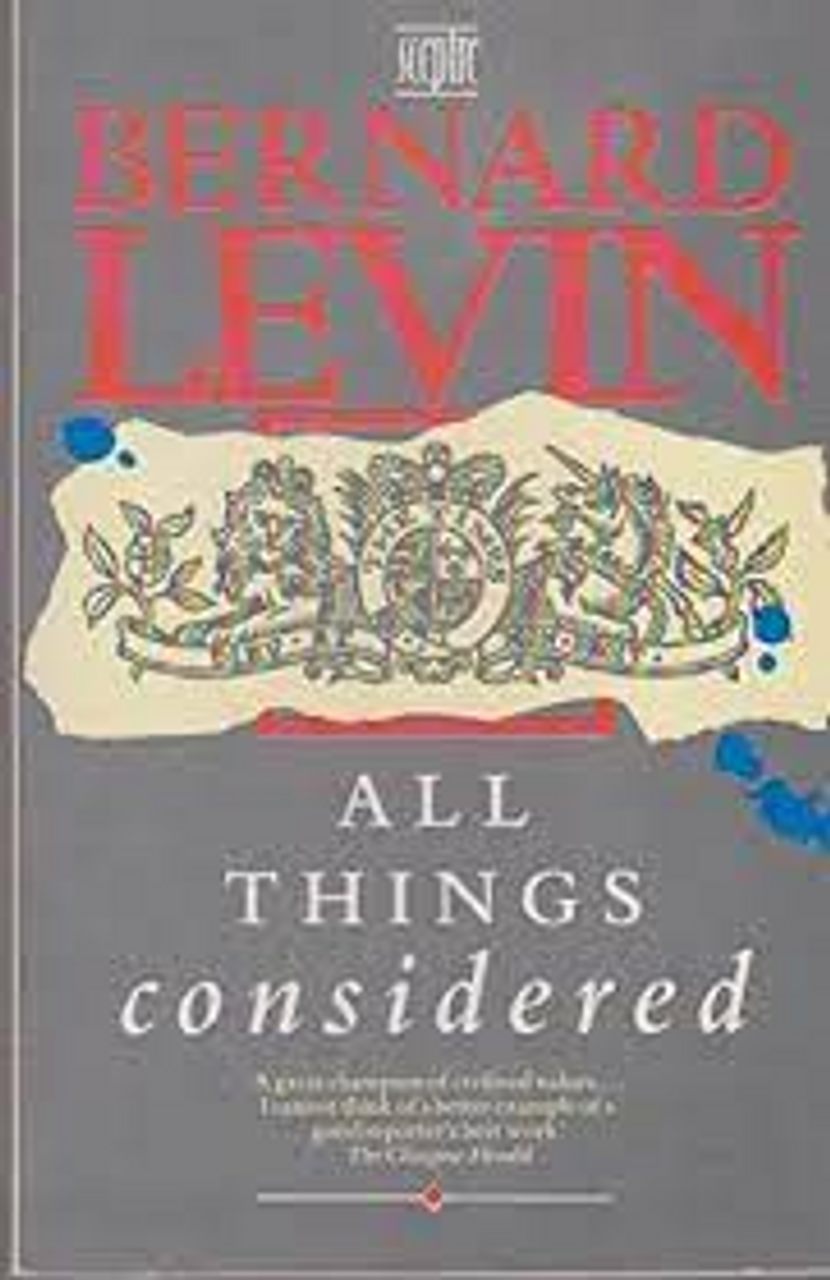 Bernard Levin / All Things Considered