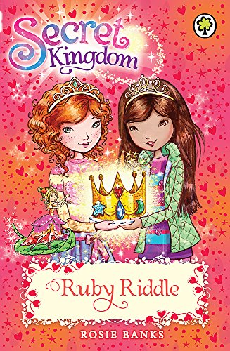 Rosie Banks / Secret Kingdom: Ruby Riddle: Book 26
