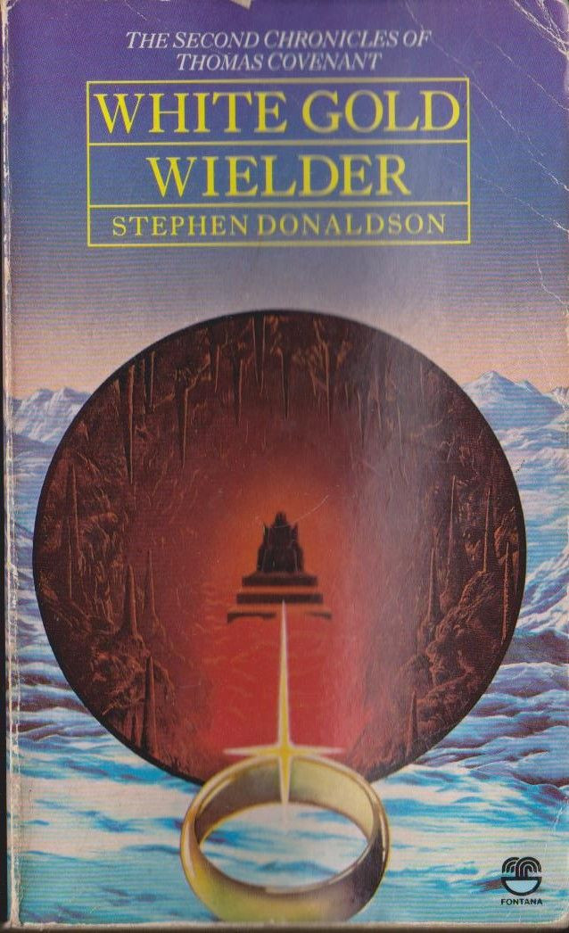 Stephen Donaldson / White Gold Wielder ( Chronicles of Thomas Covenant )