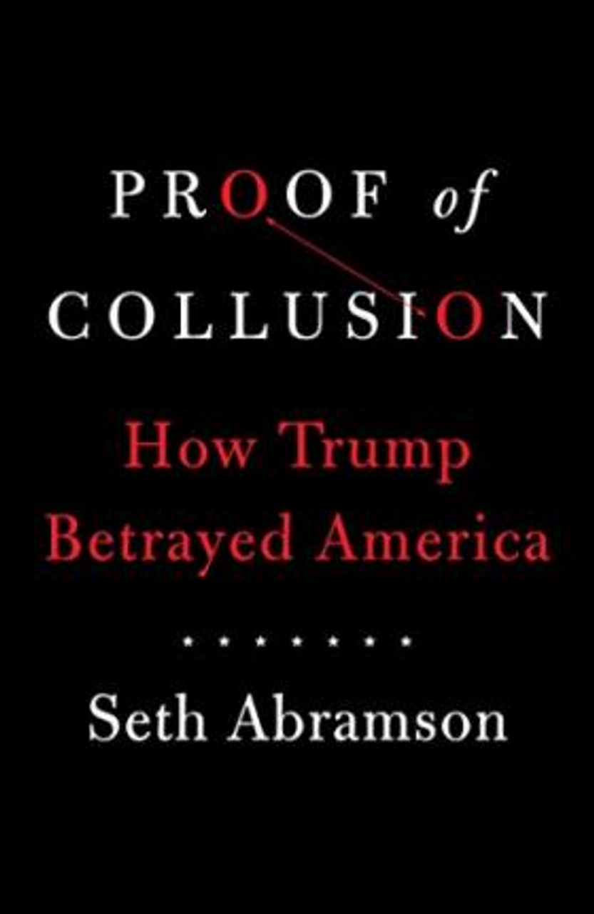 Seth Abramson / Proof of Collusion : How Trump Betrayed America (Large Paperback)