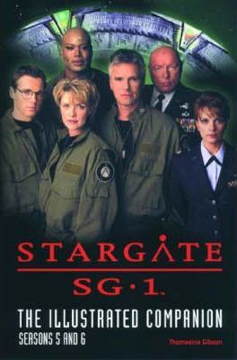 Thomasina Gibson / Stargate SG-1 : The Illustrated Companion (Large Paperback)