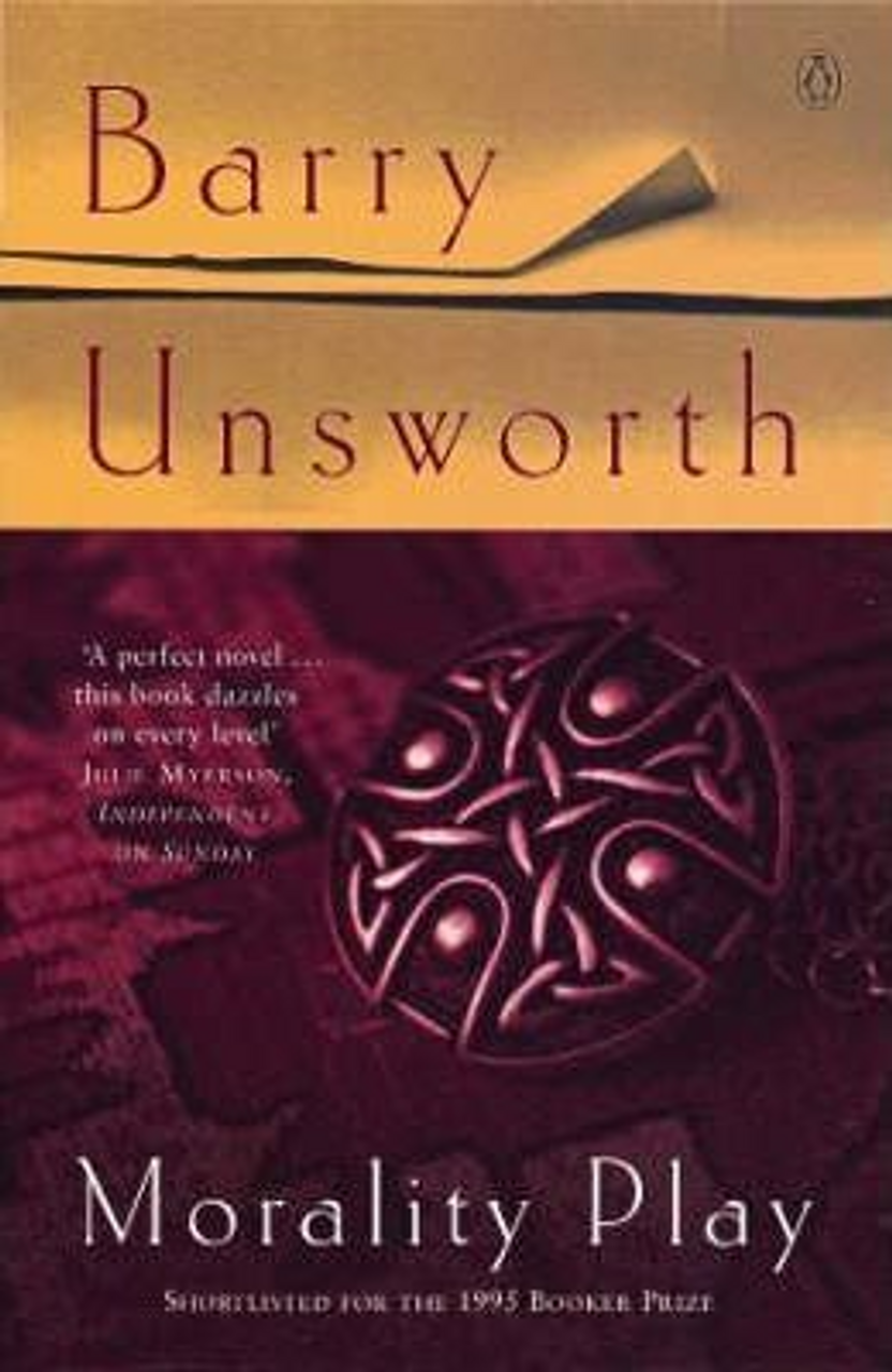 Barry Unsworth / Morality Play