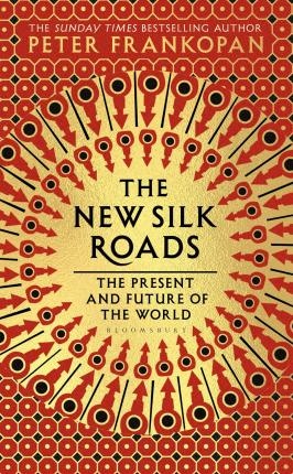 Peter Frankopan / The New Silk Roads (Hardback)